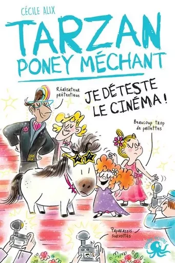 Tarzan poney méchant - Je déteste le cinéma ! - Cécile Alix - edi8