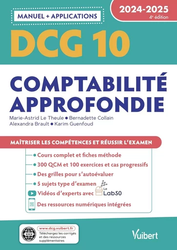 DCG 10 - Comptabilité approfondie : Manuel et Applications 2024-2025 - Marie-Astrid Le Theule, Bernadette Collain, Alexandra Brault - VUIBERT