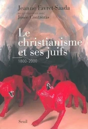 Le Christianisme et ses juifs (1800-2000)