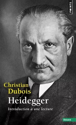 Heidegger. Introduction à une lecture - Christian DUBOIS - POINTS EDITIONS