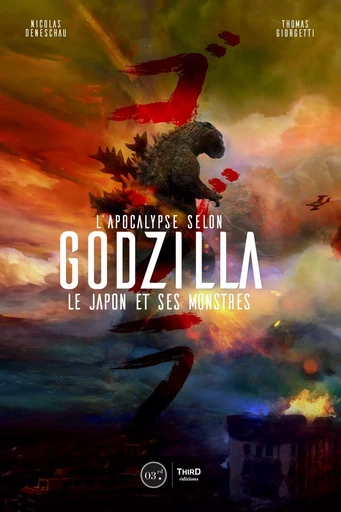 L'apocalypse selon Godzilla - Nicolas Deneschau, Thomas Giorgetti - THIRD ED