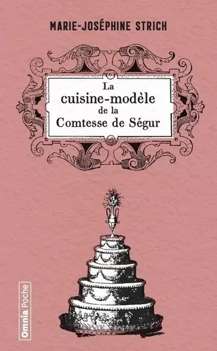 La cuisine modèle de la comtesse de Ségur - Marie-Joséphine STRICH - Bartillat