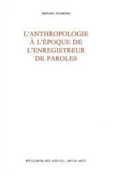 Anthropologie à l'époque de l'enregistreur de paroles