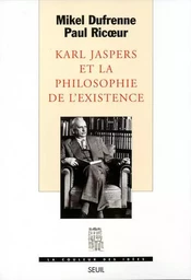 Karl Jaspers et la Philosophie de l'existence