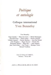 Yves Bonnefoy, poétique et ontologie