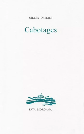 Cabotages - Gilles ORTLIEB - Fata Morgana