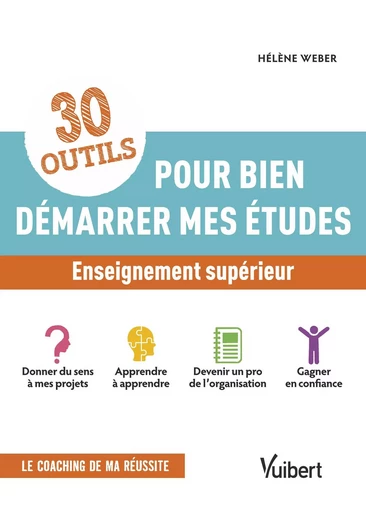 30 outils pour bien démarrer mes études - Hélène Weber - VUIBERT