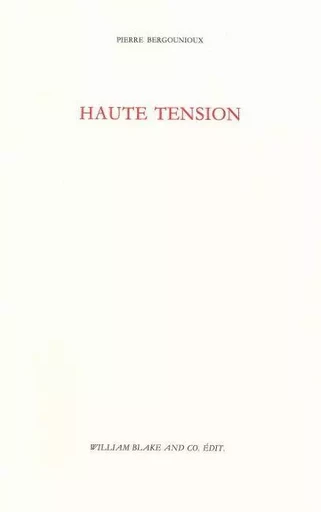 Haute Tension - Pierre BERGOUNIOUX - William Blake & Co.