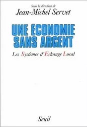 Une économie sans argent. Les Systèmes d'Echange Local