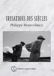 Irisations des siècles