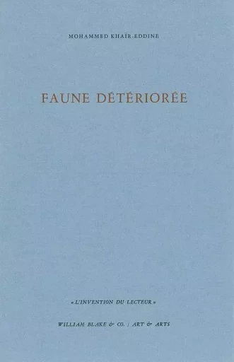 Faune détériorée - Mohammed Khair Eddine - William Blake & Co.