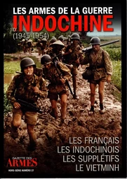 LES ARMES DE LA GUERRE D'INDOCHINE ( 1945-1954 )