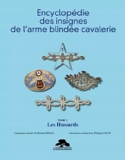 ENCYCLOPEDIE DES INSIGNES DE L'ARME BLINDEE CAVALERIE - TOME V -  Collectif - REGI ARM