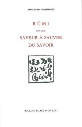 Rumi ou une saveur à sauver du savoir