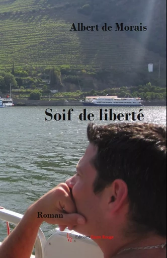 Soif de liberté - Albert De MORAIS - ENCRE ROUGE 66