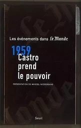 Mille neuf cent cinquante-neuf : Castro prend le pouvoir