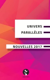 Univers Parallèles Nouvelles 2017