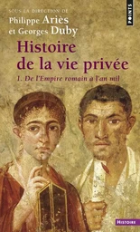 Histoire de la vie privée, tome 1