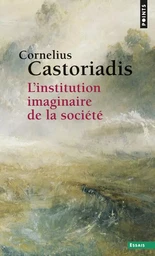 Points Essais L'Institution imaginaire de la société