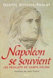 Napoléon se souvient. Les feuillets de Sainte-Hélène