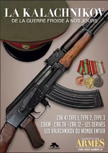 LA KALACHNIKOV DE LA GUERRE FROIDE A NOS JOURS -  Collectif - REGI ARM