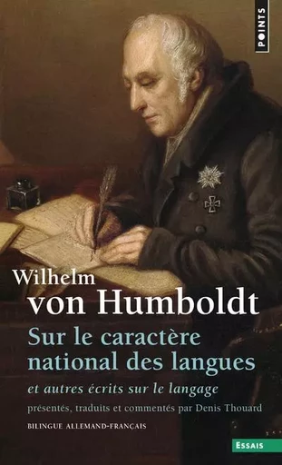 Sur le caractère national des langues, et autres écrits sur le langage - Wilhelm von Humboldt - POINTS EDITIONS