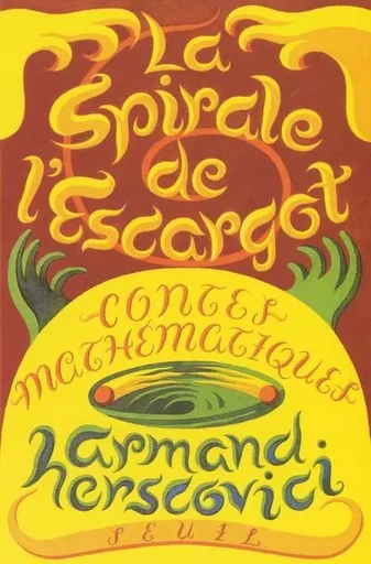 La Spirale de l'escargot. Contes mathématiques - Armand Herscovici - LE SEUIL EDITIONS