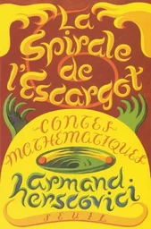 La Spirale de l'escargot. Contes mathématiques