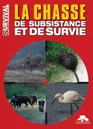 LA CHASSE DE SUBSISTANCE ET DE SURVIE