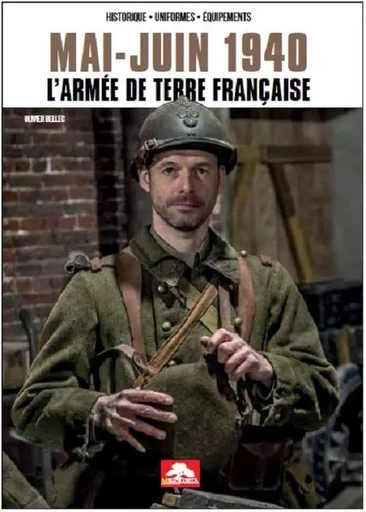 MAI JUIN 1940 - L'ARMÉE DE TERRE FRANCAISE - OLIVIER BELLEC - REGI ARM