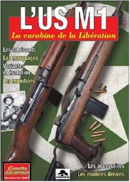 L'US M1 - LA CARABINE DE LA LIBÉRATION