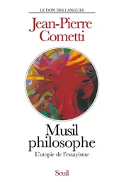 Musil philosophe. L'utopie de l'essayisme