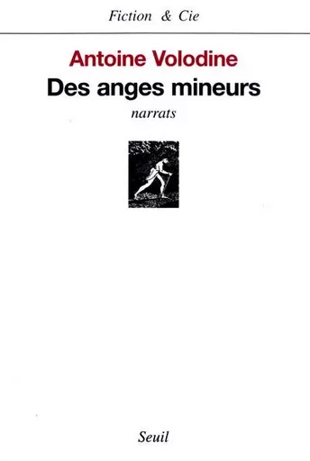 Des anges mineurs. Narrats - Antoine Volodine - LE SEUIL EDITIONS