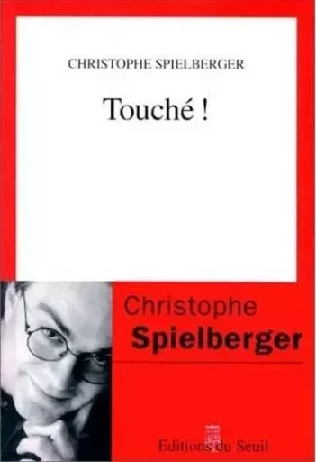 Touché ! - Christophe Spielberger - LE SEUIL EDITIONS