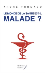 Le monde de la santé est-il malade ?