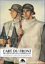 L'ART DU FRONT - Œuvres d'art de la Wehrmacht