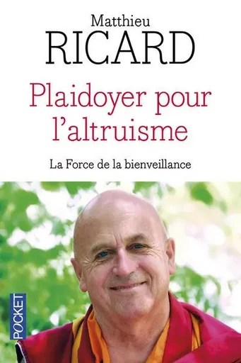 Plaidoyer pour l'altruisme - Matthieu Ricard - Univers Poche