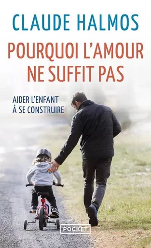 Pourquoi l'amour ne suffit pas - Claude Halmos - Univers Poche