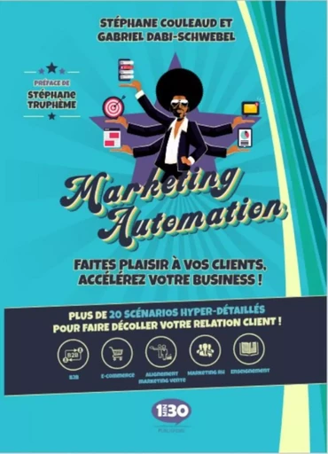 Marketing automation - faites plaisir à vos clients, accélérez votre business ! -  - 1MIN30