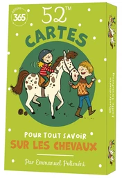 52 cartes pour tout savoir sur les chevaux