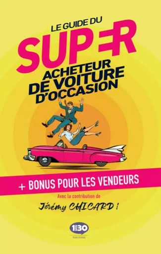 Le guide du super acheteur de voiture d'occasion - + bonus pour les vendeurs -  - 1MIN30