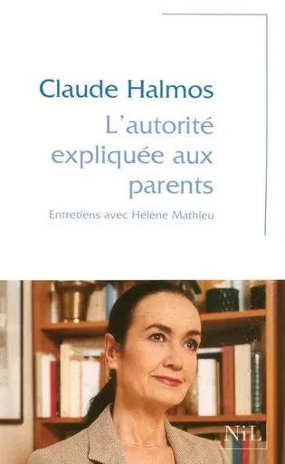 L'autorité expliquée aux parents - Claude Halmos - Groupe Robert Laffont