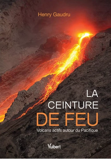 La ceinture de feu - Henry Gaudru - DE BOECK SUP