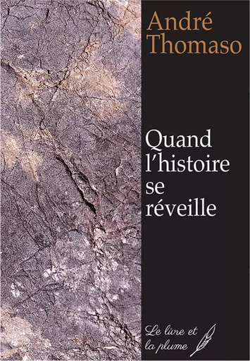 Quand l'histoire se réveille -  - LIVRE ET PLUME