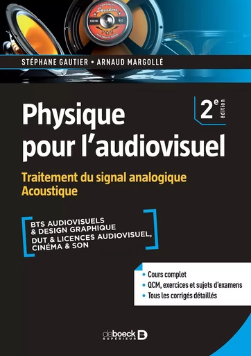 Physique pour l'audiovisuel - Arnaud Margollé, Stéphane Gautier - DE BOECK SUP