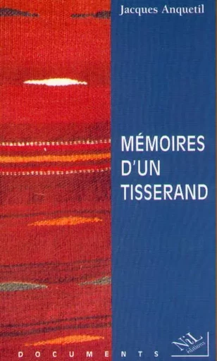 Mémoires d'un tisserand - Jacques Anquetil - Groupe Robert Laffont