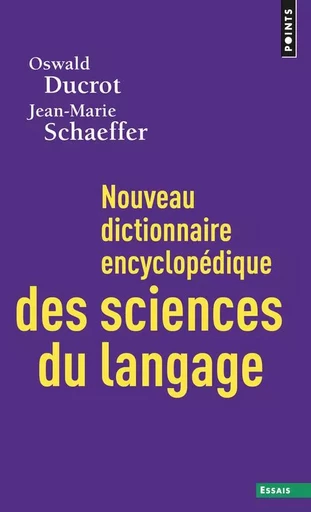 Nouveau dictionnaire encyclopédique des sciences du langage -  - POINTS EDITIONS