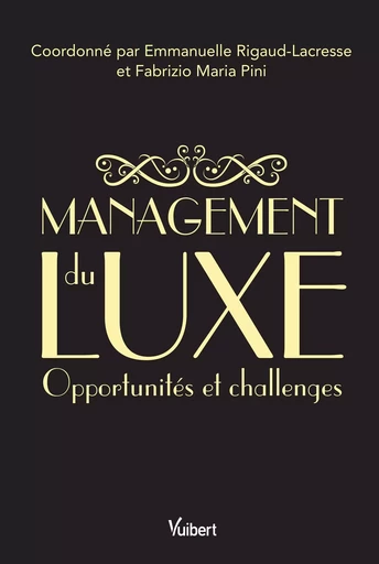 Management du luxe - Emmanuelle Rigaud-Lacresse, Emmanuelle Rigaud, Fabrizio Maria Pini - VUIBERT