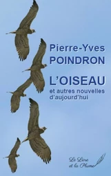 L'oiseau - et autres nouvelles d'aujourd'hui