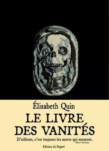 Le livre des vanités - Élisabeth Quin - Editions du regard